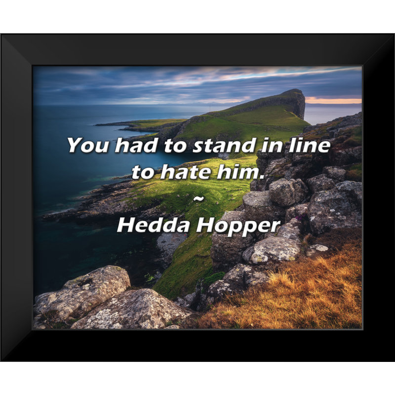 Citation de Hedda Hopper: Vous deviez faire la queue pour le détester.