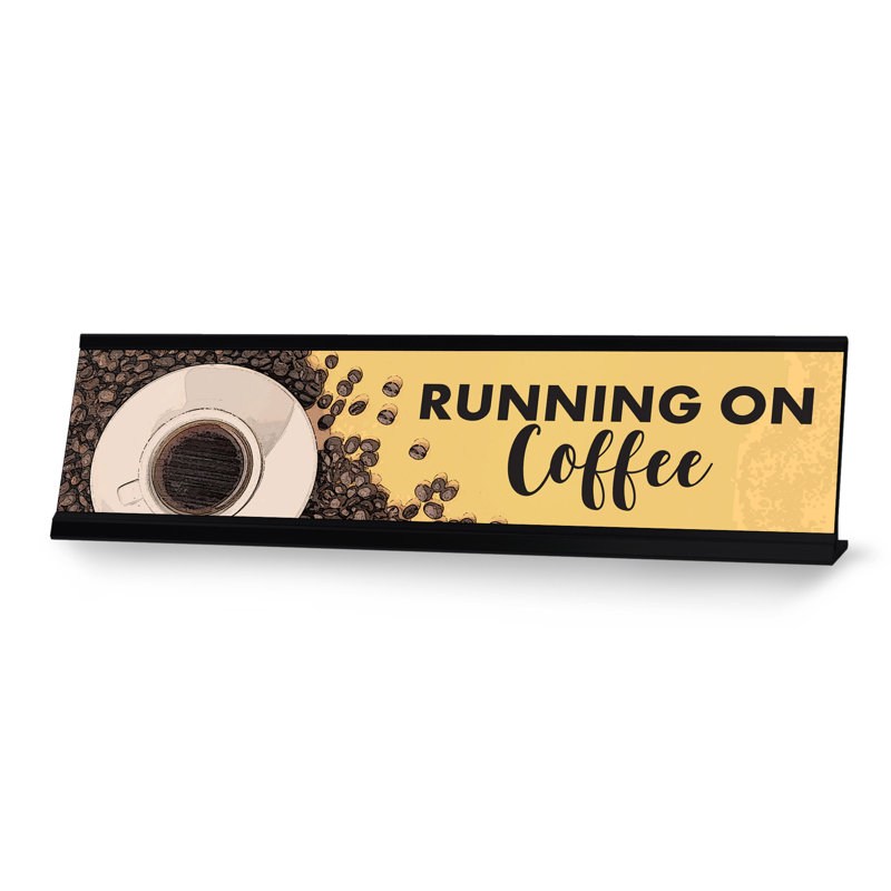 Running On Coffee Desk Sign