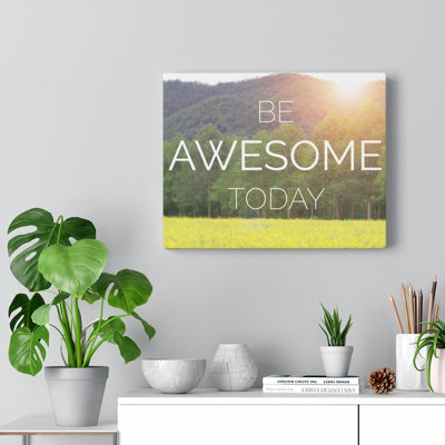 Be Awesome Today - Wrapped Canvas Print