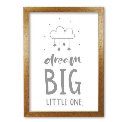 Dream Big Little One - Print