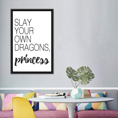 " Slay Your Own Dragons, Princess "