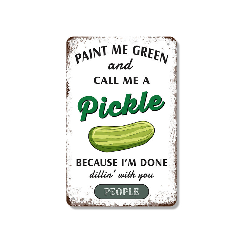 Panneau «Paint Me Green And Call Me A Pickle» 10 po x 14 po
