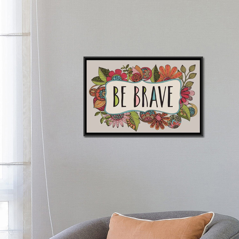 « be courage », impression sur toile tendue, H 18 po x l 26 po x P 1,5 po, Toile avec cadre noir