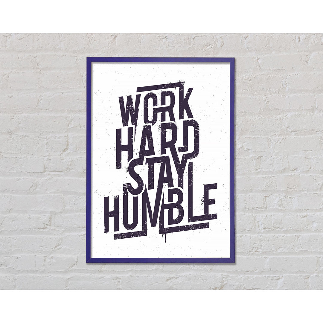 Work Hard Stay Humble Purple - Einzelner Bilderrahmen Kunstdrucke