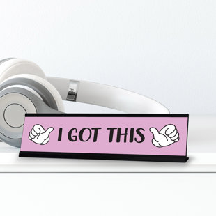 I Got This Desk Sign