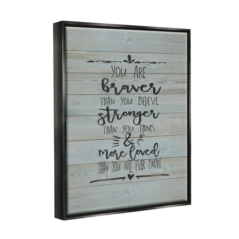 Art mural sur toile You Are Braver, L 25 po x H 31 po, Cadre flottant noir de jais