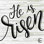 " He Is Risen "