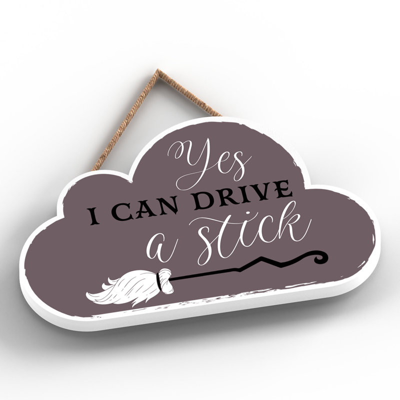 Yes I Can Drive a Stick Wooden Cloud Plaque, 6.2cm H x 10cm W x 0.5cm D