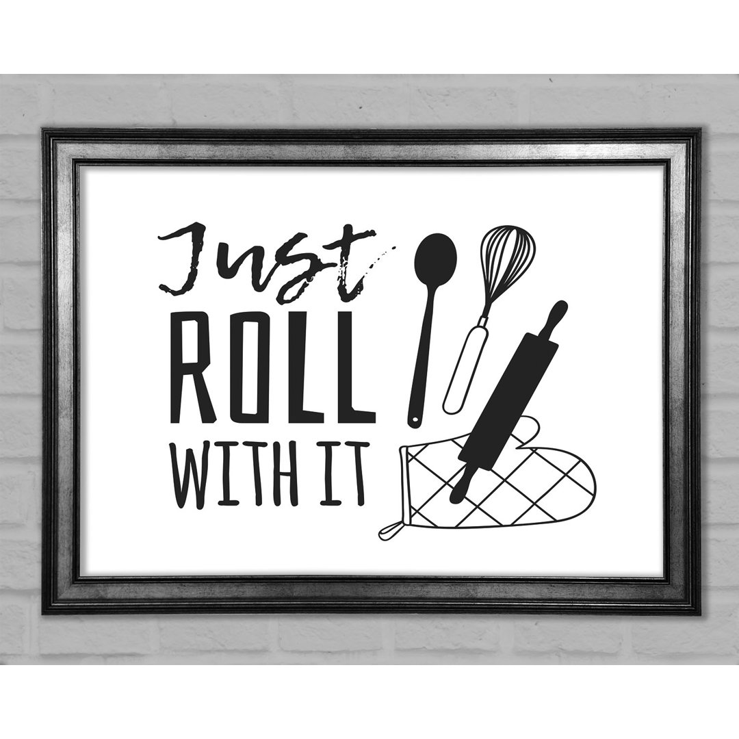 Just Roll With It - Single Picture Frame Typography