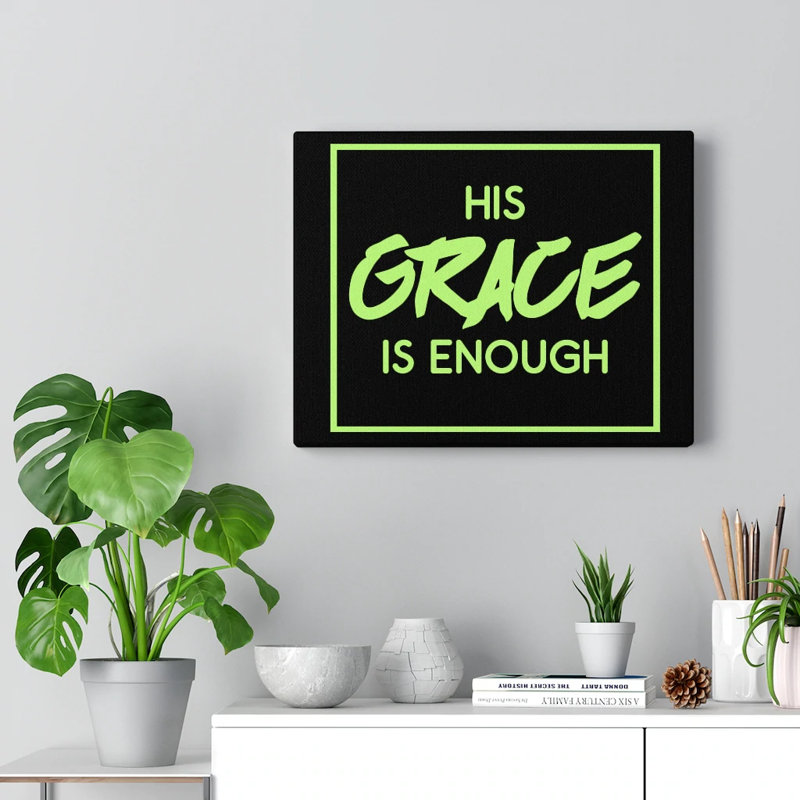 His Grace Is Enough - Wrapped Canvas Print, 46cm H x 61cm W