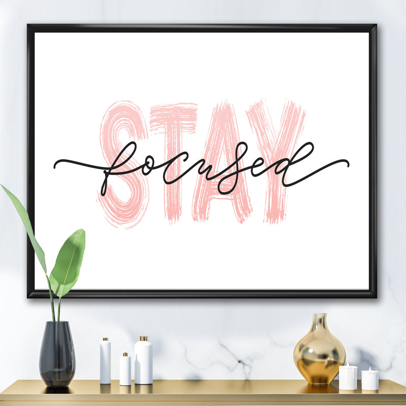 «Stay Focused in Pink and Black», reproduction d'art textuel sur toile, H 36 po x l 46 po x 1,5 po, Toile avec cadre noir