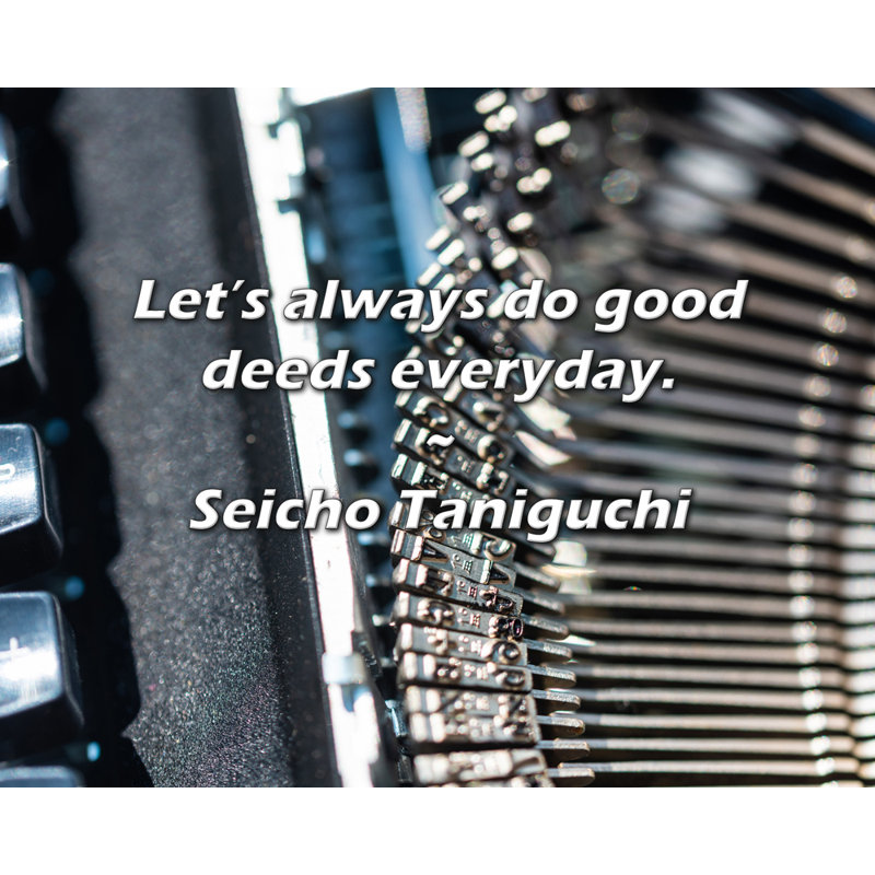 Citation de Seicho Taniguchi: Faisons toujours de bonnes actions tous les jours., H 26 po x l 32 po