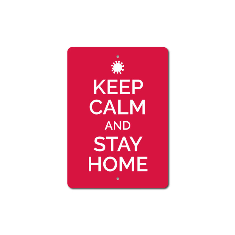 Panneau «Keep Calm And Stay Home» en aluminium, H 18 po x l 12 po x P 0,06 po