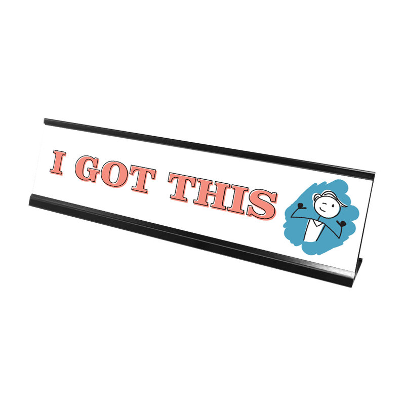 Plaque de bureau «I Got This»