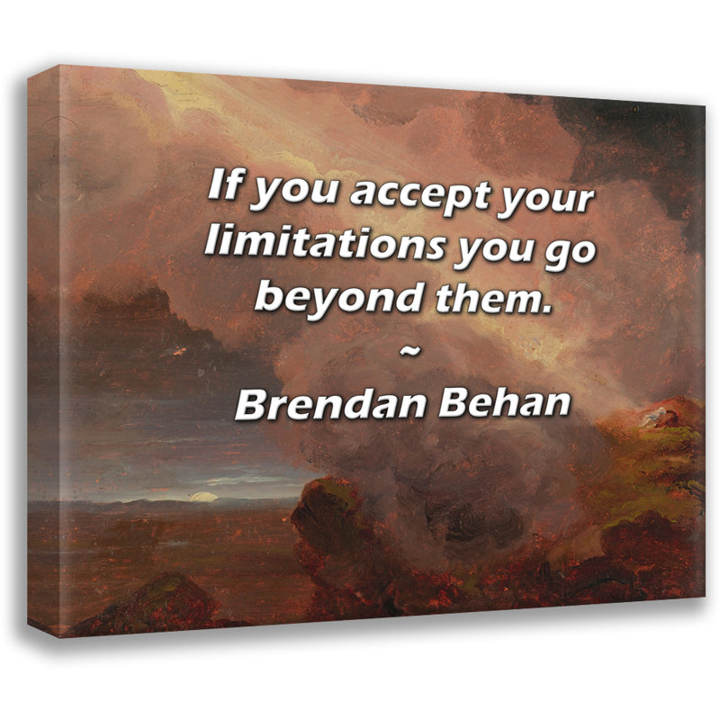 Trinx Gallery Wrapped Canvas By Brendan Behan: "If you accept your limitations you go beyond