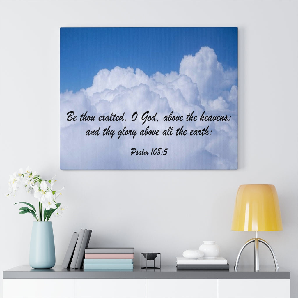 Be Thous Exalted Psalm 108:5 - Wrapped Canvas Typography