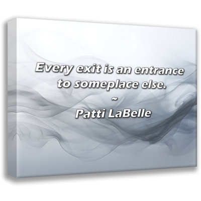Citation artistique «Chaque sortie est une entrée à un autre endroit.» Toile tendue par Patti LaBelle