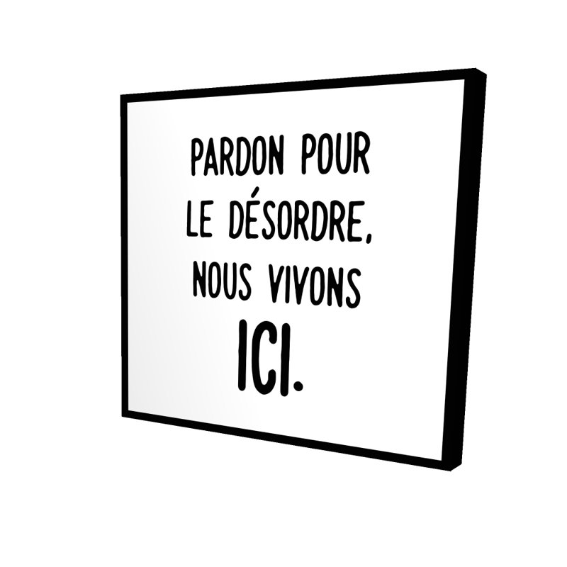 Pardon pour le désordre