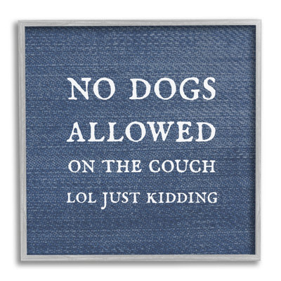 " No Dogs Allowed Just Kidding Funny Pet "