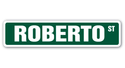 Roberto Street Sign Heavy Duty Plastic 4" X 18"