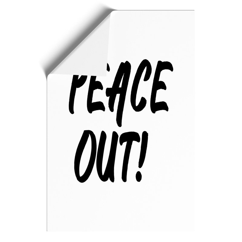 Peace Out - Unframed Typography, 42cm H x 30cm W x 0.1cm D