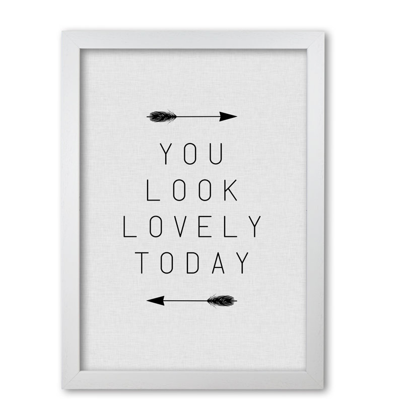 You Look Lovely Today - Print, 30 cm H x 21 cm W x 5 cm D, White Grain Frame