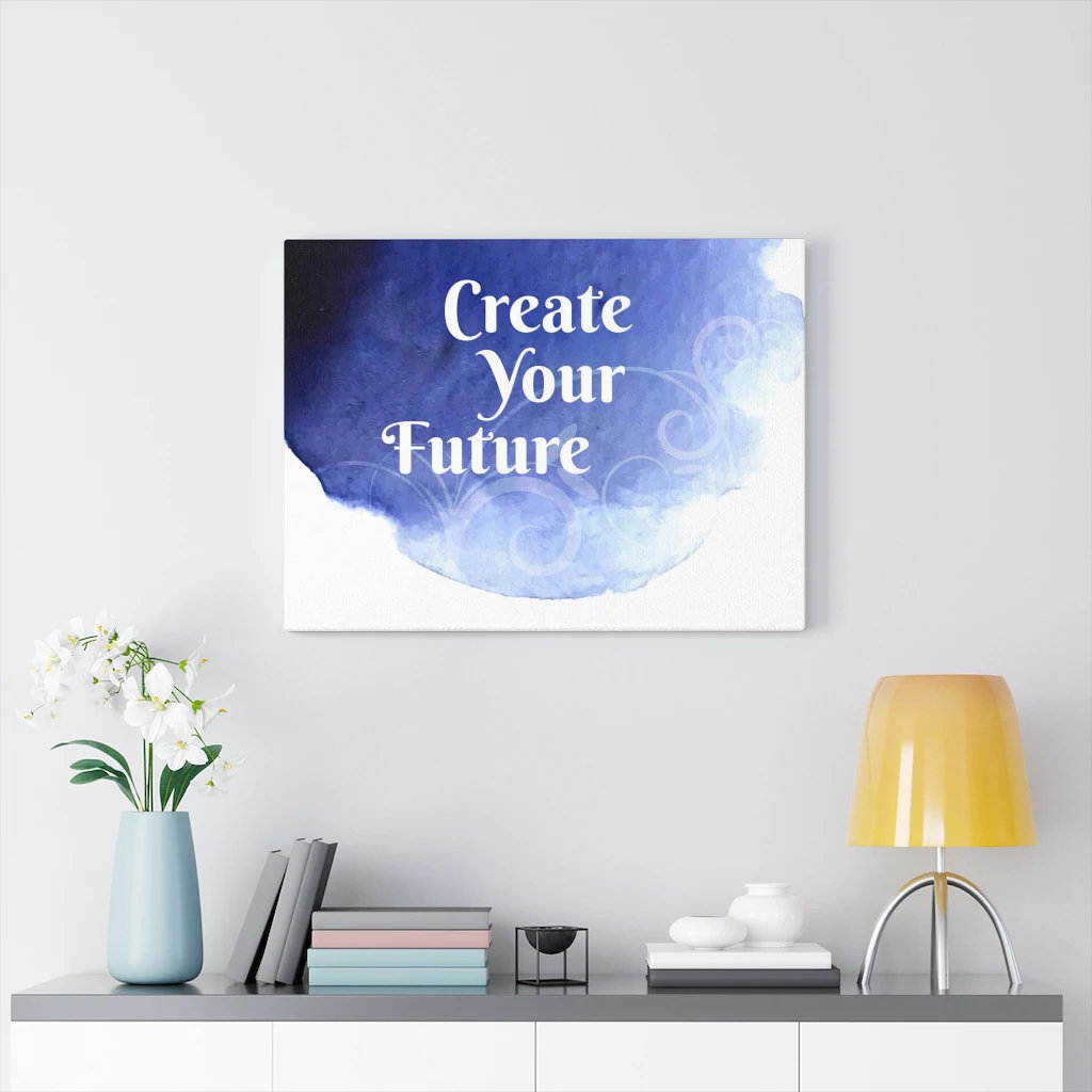 Trinx Inspirational Quote Canvas Create Your Future Wall Art ...