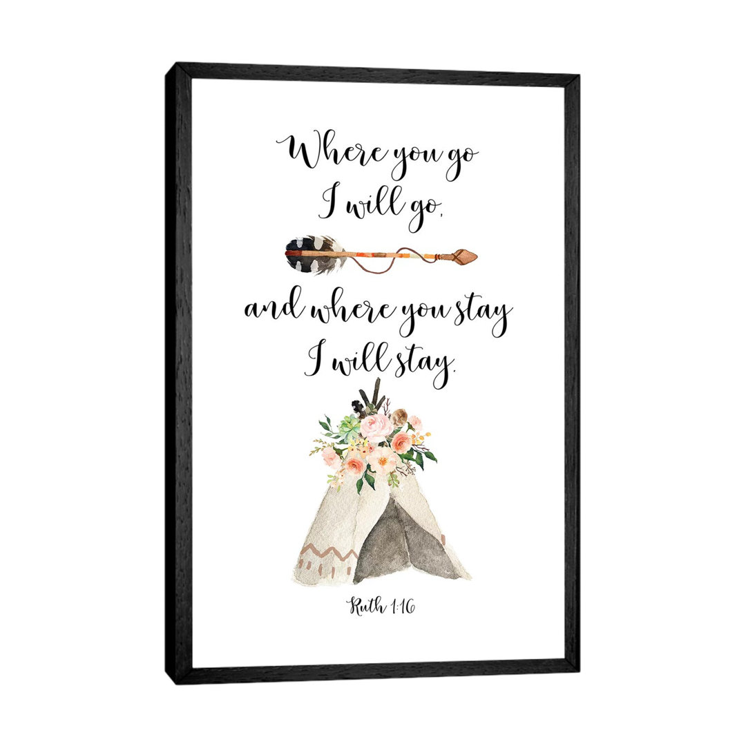Where You Go I Will Go, Where You Stay I Will Stay, Ruth 116 - Print on Canvas