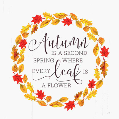 " Autumn Is A Second Spring " by Lux + Me Designs
