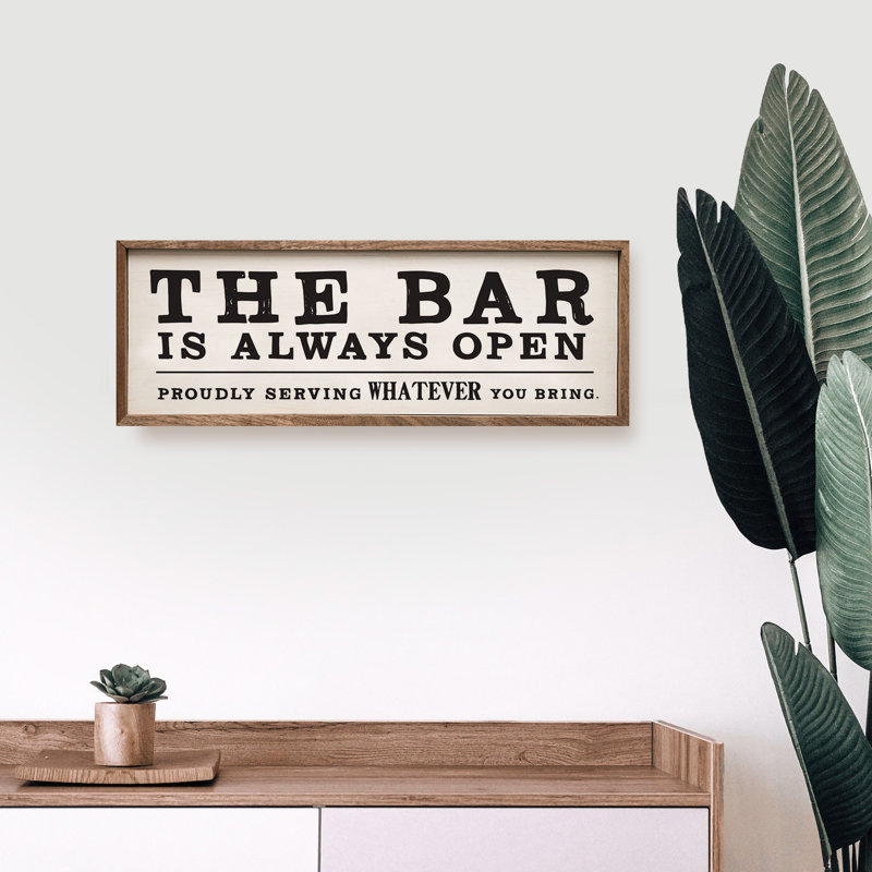 The Bar Is Always Open - blanc, H 4 po x l 12 po