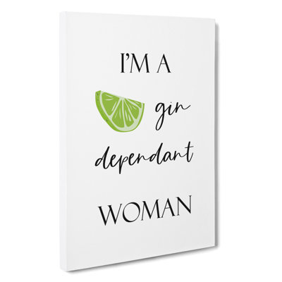 Gin Dependant Woman - Wrapped Canvas Print
