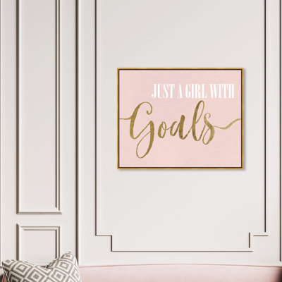 «Typographie and Quotes a Girl with Goals Blush Script Empowered Women Quotes and Sayings», reproduction d'art graphique sur toile