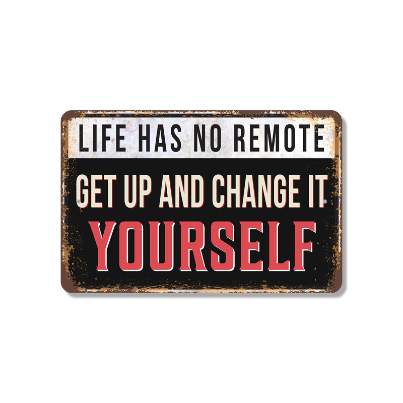 Life Has No Remote Street 8 Inch x 12 Inch Plastic Sign