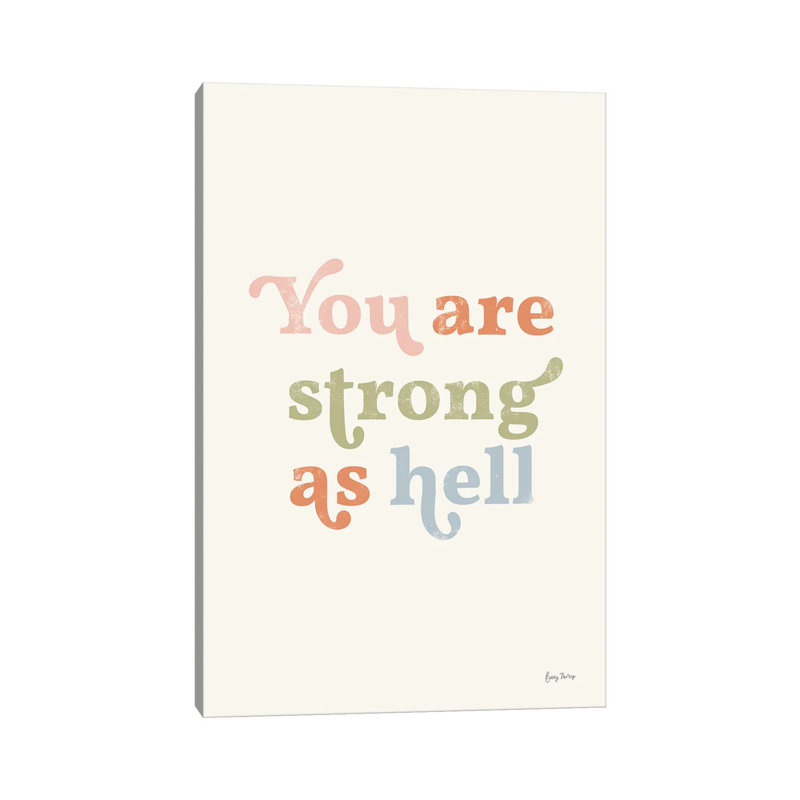 You Are Strong Pastel by Becky Thorns - Wrapped Canvas Print, 101.6 cm H x 66.04 cm W x 1.91 cm D