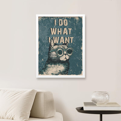 " I Do What I Want Cat " Print