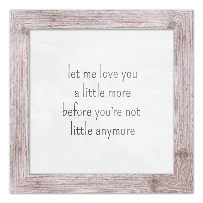 Let Me Love You A Little More, reproduction encadrée, Blanc