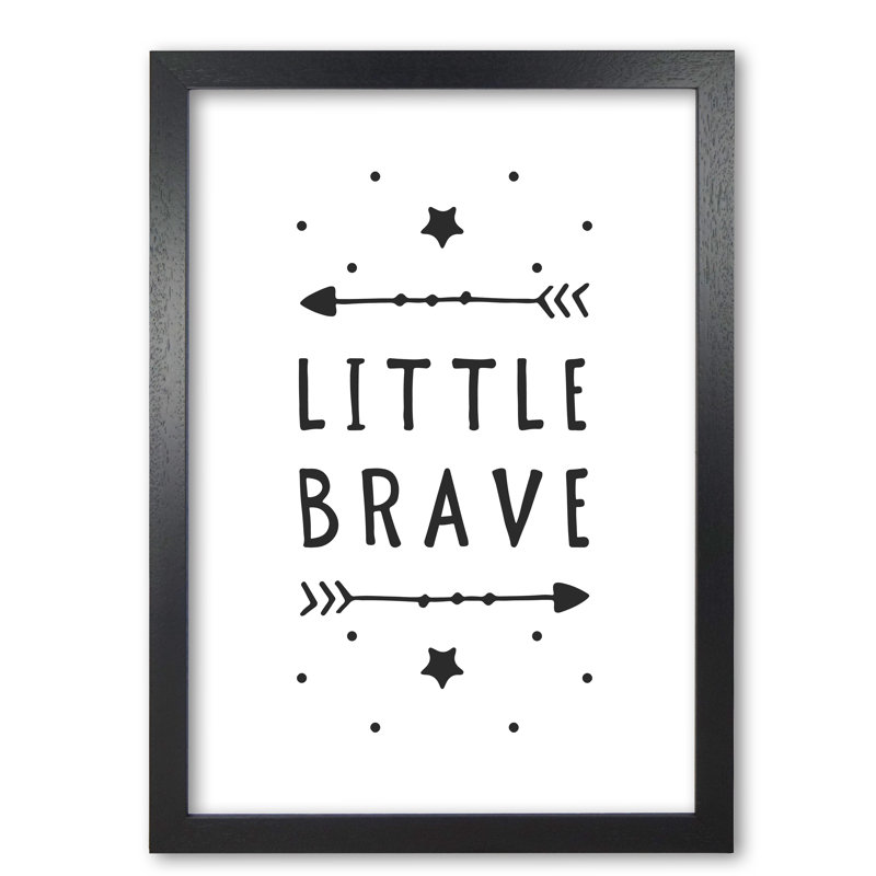 Little Brave - Print, Black Grain Frame, 30 cm H x 21 cm W x 5 cm D