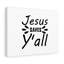 Jesus Saves Y'all - Wrapped Canvas Print-1602063992