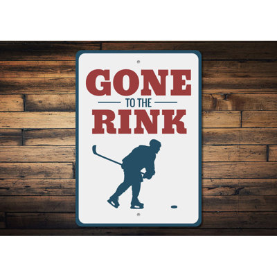 Gone To The Rink Aluminum Sign