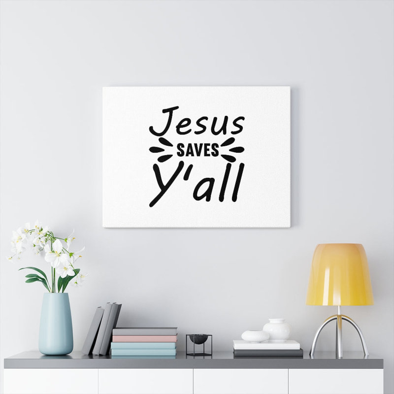 Jesus Saves Y'all - Wrapped Canvas Print, 30cm H x 41cm W