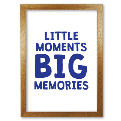 Little Moments Big Memories - Print