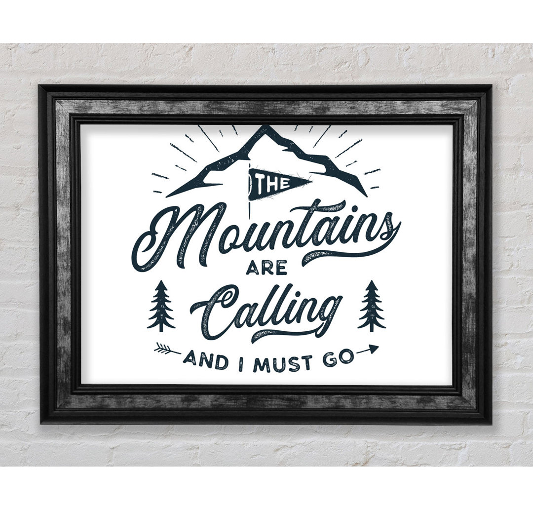 The Mountains Are Calling - Einzelne Bilderrahmen Kunstdrucke