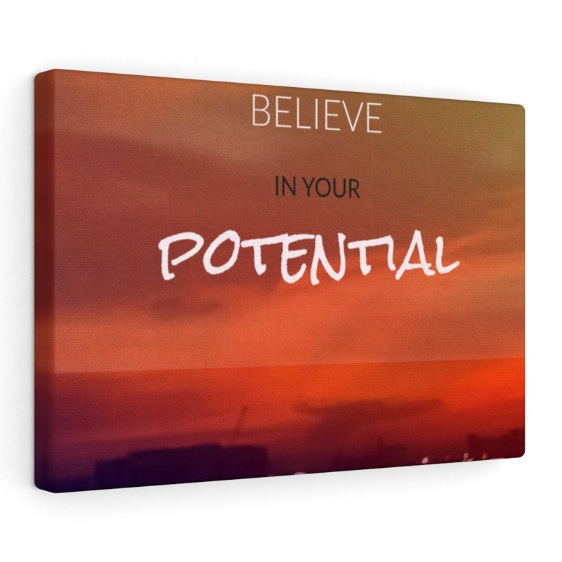 Believe In Your Potential - Wrapped Canvas Print