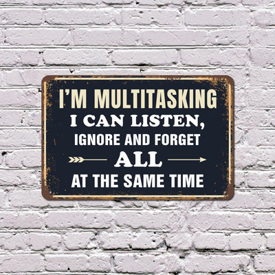 «I'm Multitasking I Can Écoute Ignorer et oublier tout en même temps», panneau en plastique de 11 po x 17 po