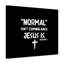 Normal Isn't Coming Back, Jesus Is Revelation 14 - Wrapped Canvas Print-673540757