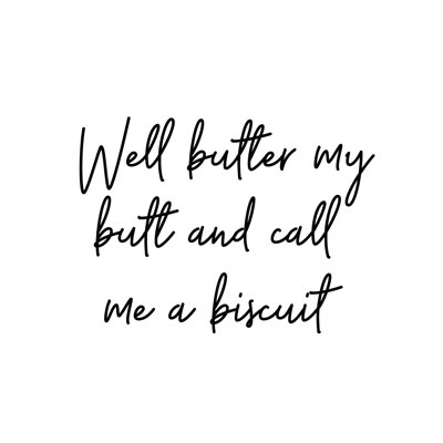 Butter My Butt - Wrapped Canvas Print