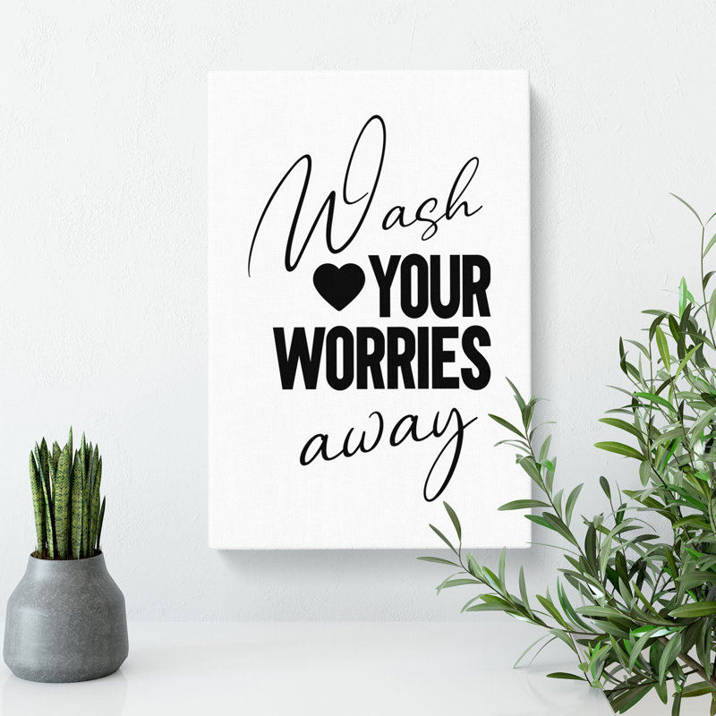 Wash You Worries away - Wrapped Canvas, 91cm H x 60cm W x 3cm D