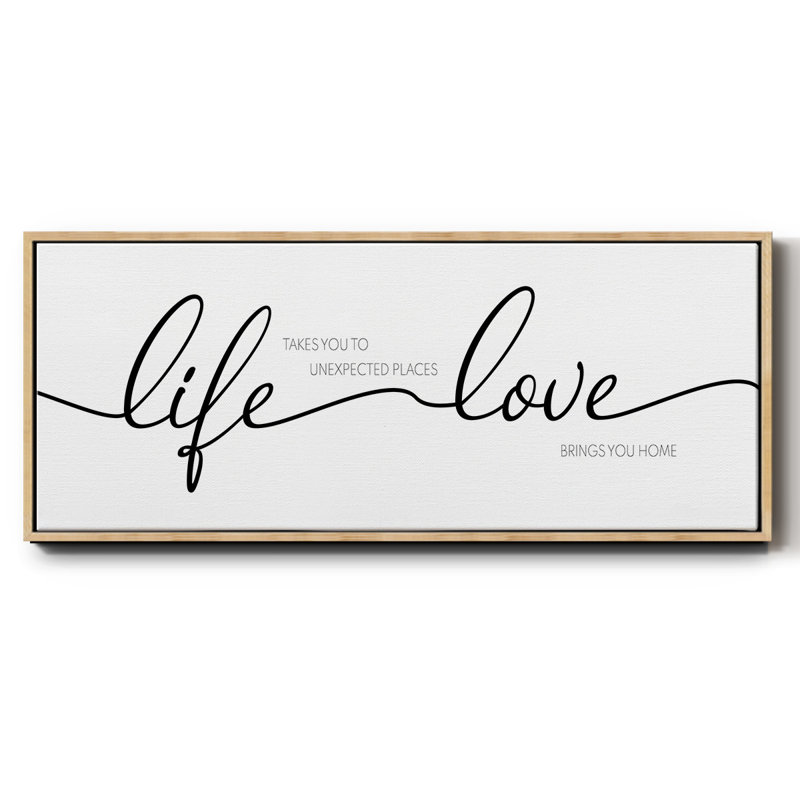 «Life Takes You Love Brings You», toile encadrée, H 8 po x l 20 po