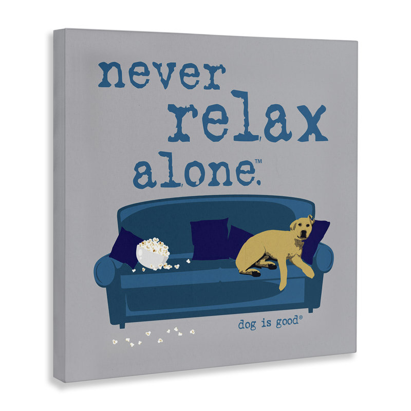 «Never Relax Alone Dog» par Dog Is Good, H 30 po x l 30 po