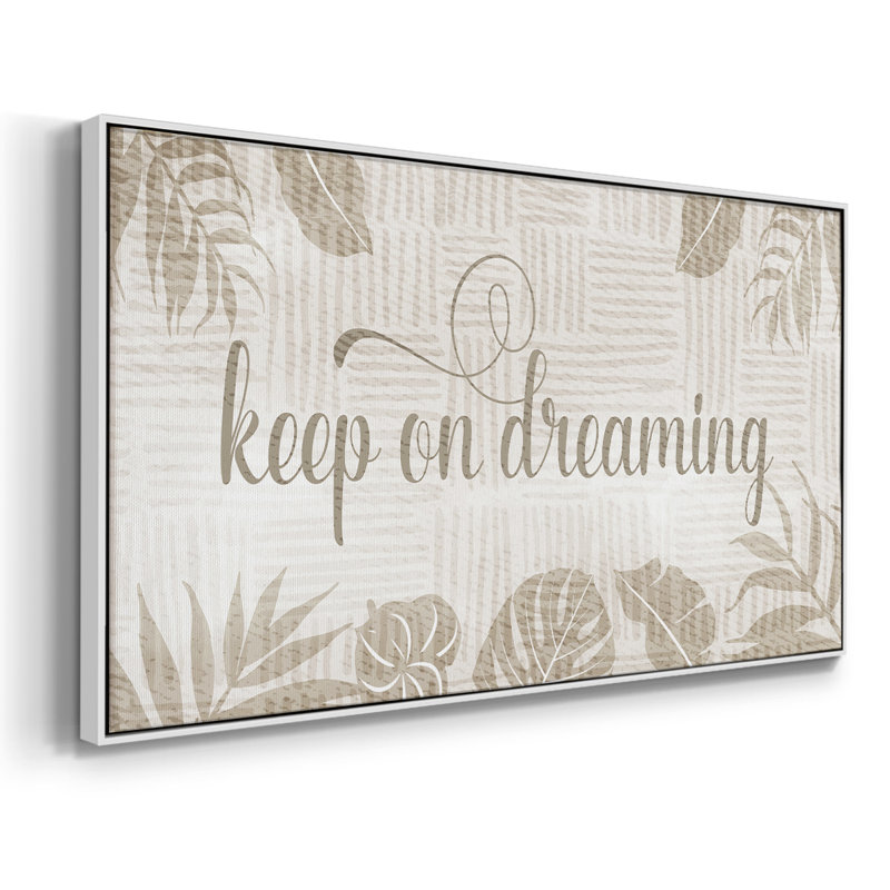 «Keep On Dreaming» - Toile tendue avec châssis encadré - Prêt à être accroché